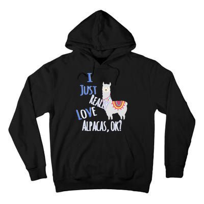 Funny I Just Really Love Alpacas Ok Cute Alpaca Tall Hoodie