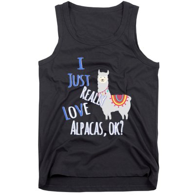 Funny I Just Really Love Alpacas Ok Cute Alpaca Tank Top