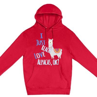 Funny I Just Really Love Alpacas Ok Cute Alpaca Premium Pullover Hoodie