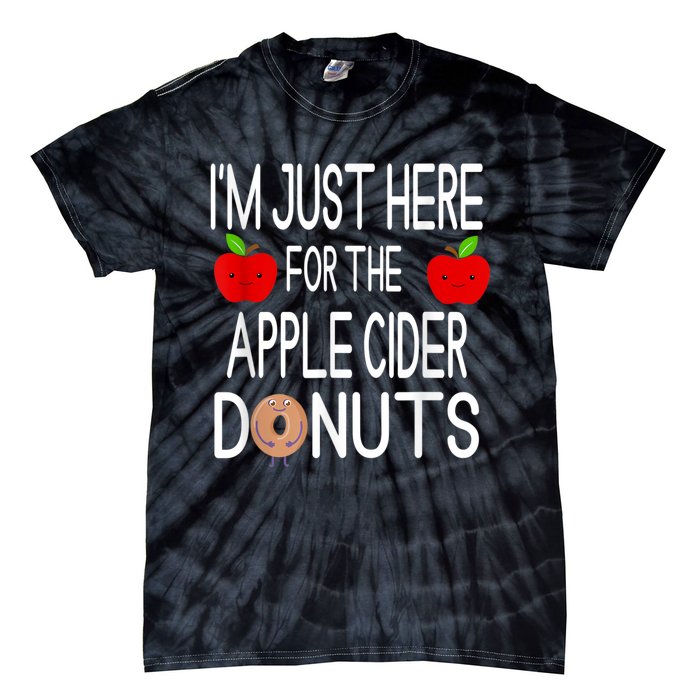 Funny I'm Just Here For The Apple Cider Donuts Apple Picking Tie-Dye T-Shirt