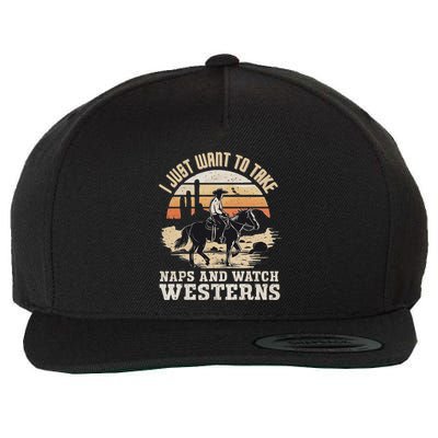 Funny I Just Want To Take Naps And Watch Westerns Wool Snapback Cap