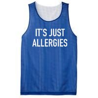 Funny It's Just Allergies Gift Mesh Reversible Basketball Jersey Tank