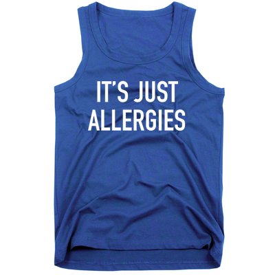 Funny It's Just Allergies Gift Tank Top