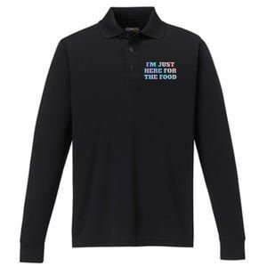 Funny Im Just Here For The Food Gift Performance Long Sleeve Polo