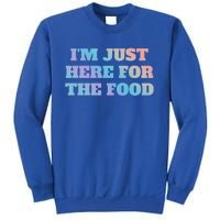 Funny Im Just Here For The Food Gift Sweatshirt