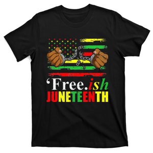 Free Ish Juneteenth For Freeish Since 1865 Flag T-Shirt