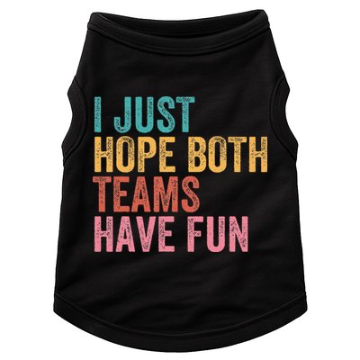 Football I Just Hope Both Teams Have Fun Doggie Tank