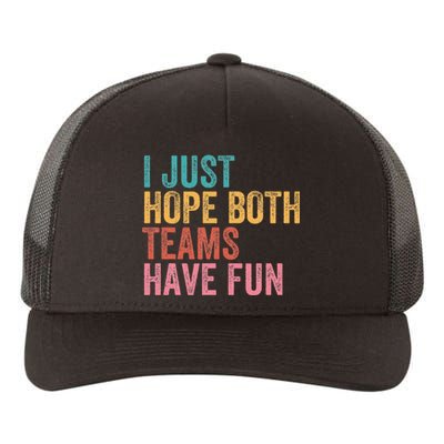 Football I Just Hope Both Teams Have Fun Yupoong Adult 5-Panel Trucker Hat