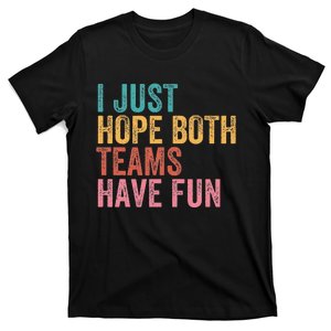 Football I Just Hope Both Teams Have Fun T-Shirt