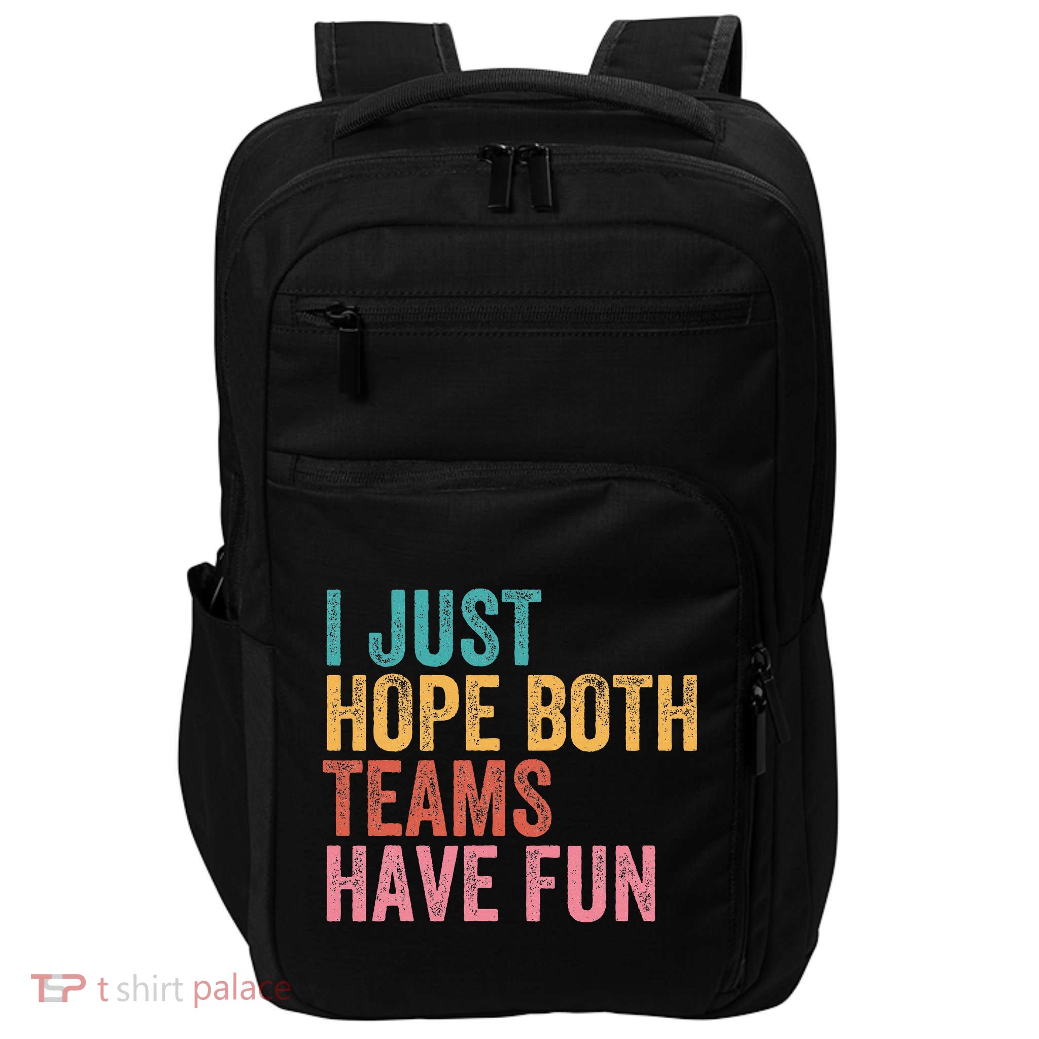 Football I Just Hope Both Teams Have Fun Impact Tech Backpack