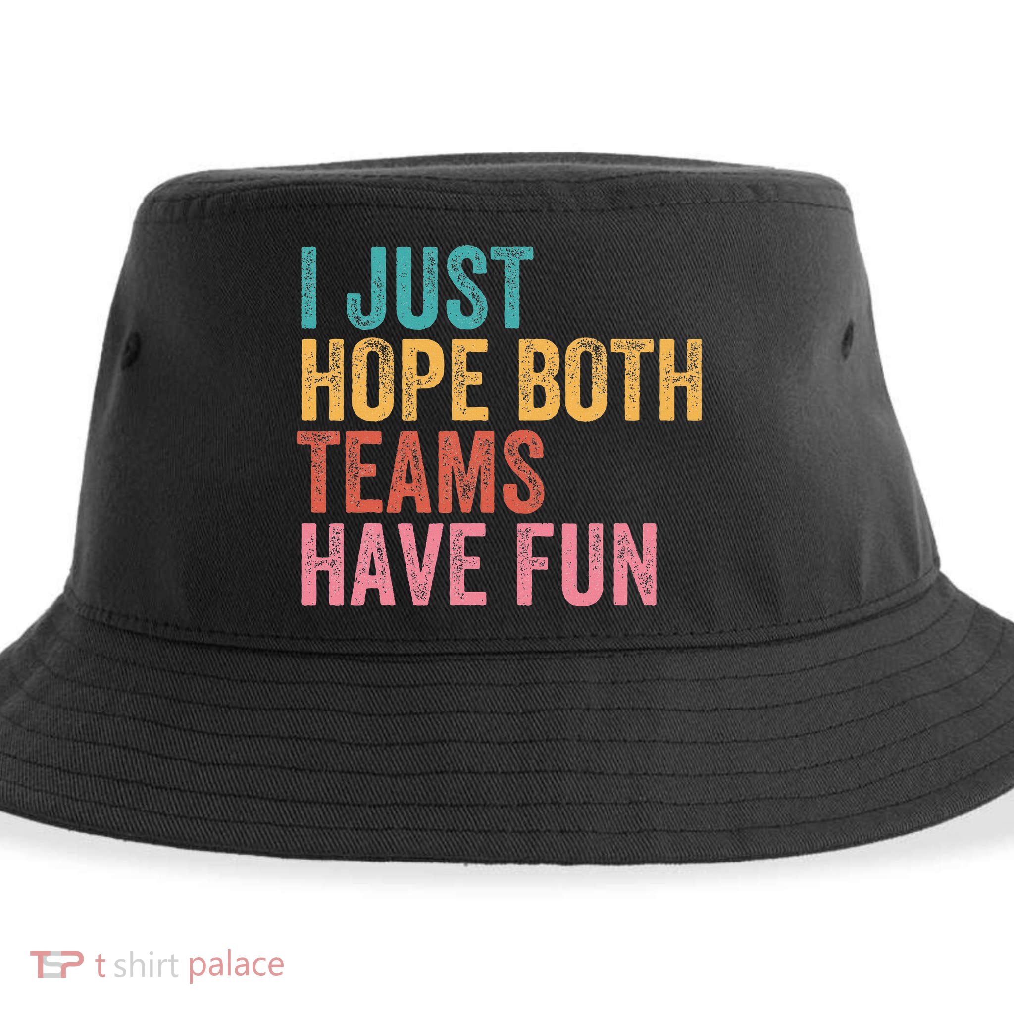 Football I Just Hope Both Teams Have Fun Sustainable Bucket Hat