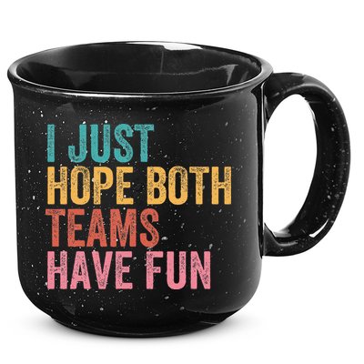 Football I Just Hope Both Teams Have Fun 15oz Campfire Ceramic Mug