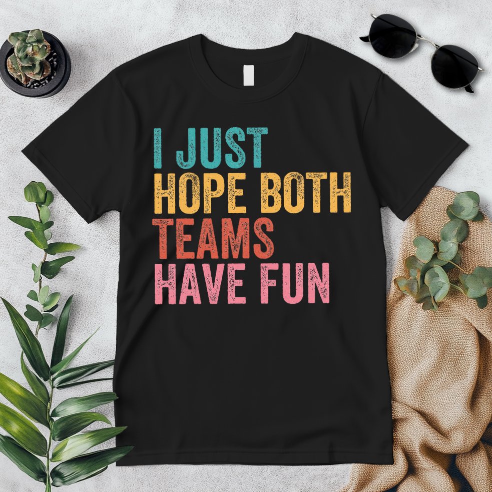 Football I Just Hope Both Teams Have Fun Premium T-Shirt