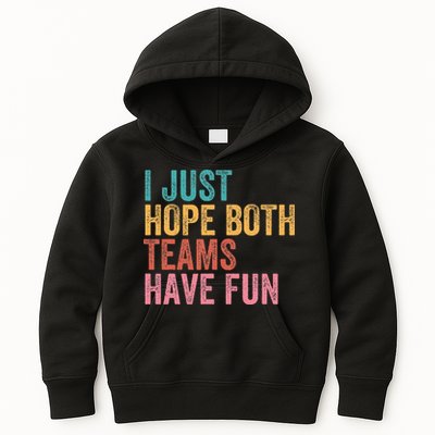 Football I Just Hope Both Teams Have Fun Kids Hoodie
