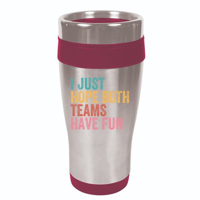 Football I Just Hope Both Teams Have Fun 16oz Travel Tumbler