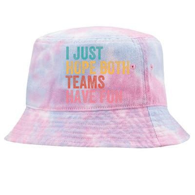 Football I Just Hope Both Teams Have Fun Tie-Dyed Bucket Hat