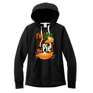 Funny I'm Just Here For The Pie Funny Thanksgiving Pumpkin Pie Women's Fleece Hoodie