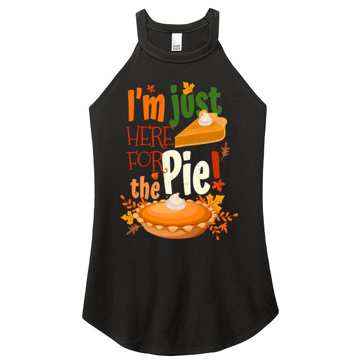 Funny I'm Just Here For The Pie Funny Thanksgiving Pumpkin Pie Women's Perfect Tri Rocker Tank