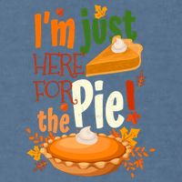 Funny I'm Just Here For The Pie Funny Thanksgiving Pumpkin Pie Garment-Dyed Sweatshirt