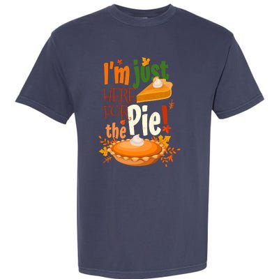 Funny I'm Just Here For The Pie Funny Thanksgiving Pumpkin Pie Garment-Dyed Heavyweight T-Shirt