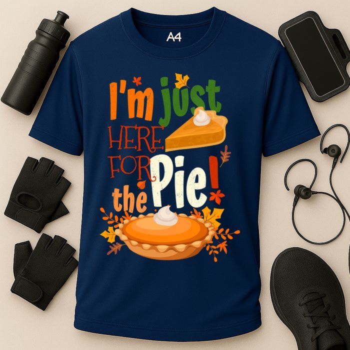 Funny I'm Just Here For The Pie Funny Thanksgiving Pumpkin Pie Cooling Performance Crew T-Shirt