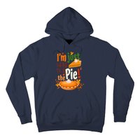 Funny I'm Just Here For The Pie Funny Thanksgiving Pumpkin Pie Hoodie