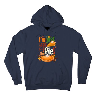 Funny I'm Just Here For The Pie Funny Thanksgiving Pumpkin Pie Hoodie