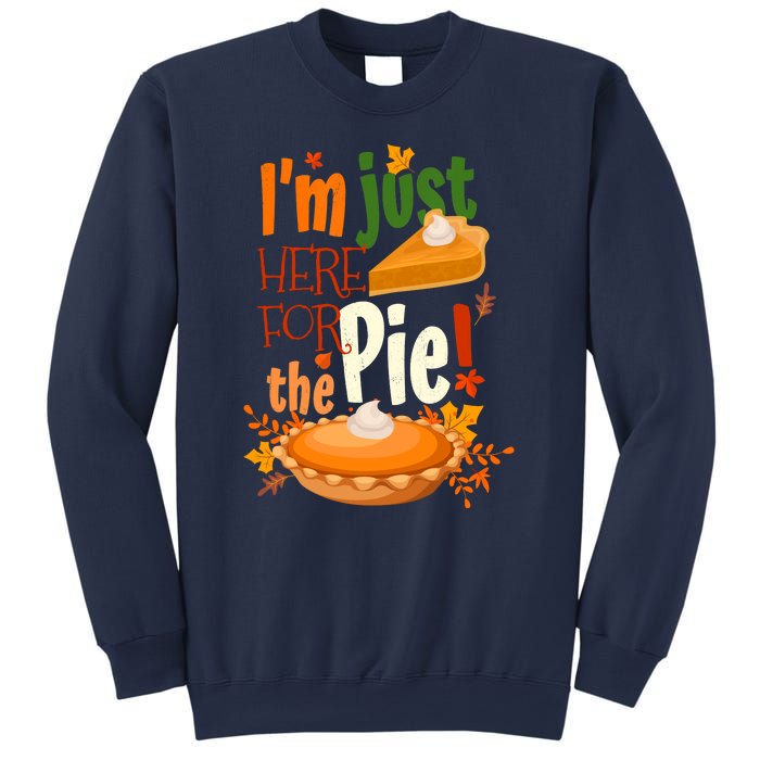 Funny I'm Just Here For The Pie Funny Thanksgiving Pumpkin Pie Sweatshirt