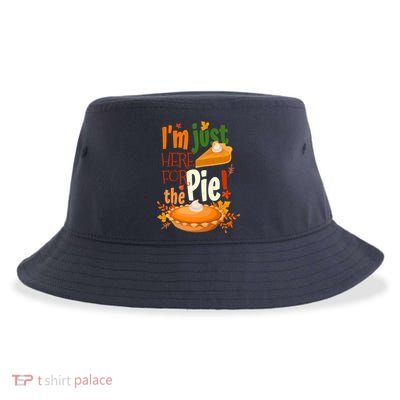 Funny I'm Just Here For The Pie Funny Thanksgiving Pumpkin Pie Sustainable Bucket Hat
