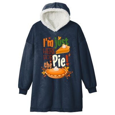 Funny I'm Just Here For The Pie Funny Thanksgiving Pumpkin Pie Hooded Wearable Blanket