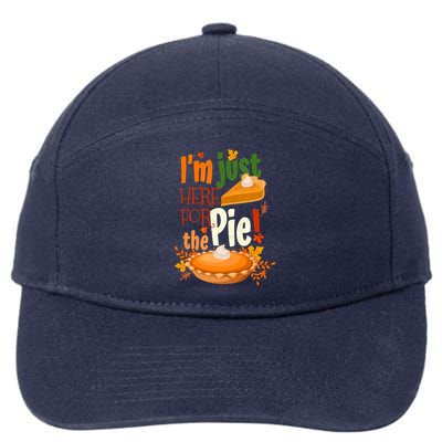 Funny I'm Just Here For The Pie Funny Thanksgiving Pumpkin Pie 7-Panel Snapback Hat