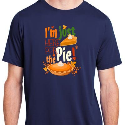 Funny I'm Just Here For The Pie Funny Thanksgiving Pumpkin Pie Adult ChromaSoft Performance T-Shirt