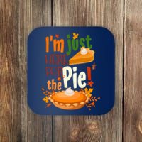 Funny I'm Just Here For The Pie Funny Thanksgiving Pumpkin Pie Coaster