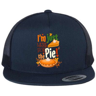 Funny I'm Just Here For The Pie Funny Thanksgiving Pumpkin Pie Flatbill Hat