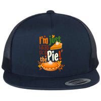 Funny I'm Just Here For The Pie Funny Thanksgiving Pumpkin Pie Flat Bill Trucker Hat