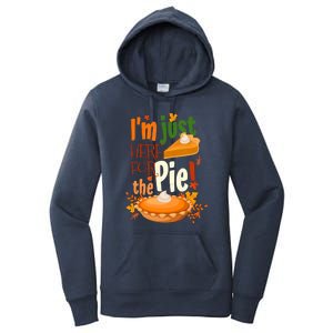 Funny I'm Just Here For The Pie Funny Thanksgiving Pumpkin Pie Women's Pullover Hoodie