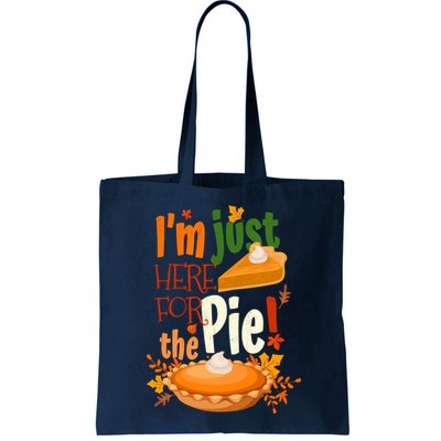 Funny I'm Just Here For The Pie Funny Thanksgiving Pumpkin Pie Bag