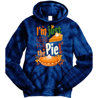 Funny I'm Just Here For The Pie Funny Thanksgiving Pumpkin Pie Tie Dye Hoodie