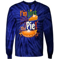 Funny I'm Just Here For The Pie Funny Thanksgiving Pumpkin Pie Tie-Dye Long Sleeve Shirt