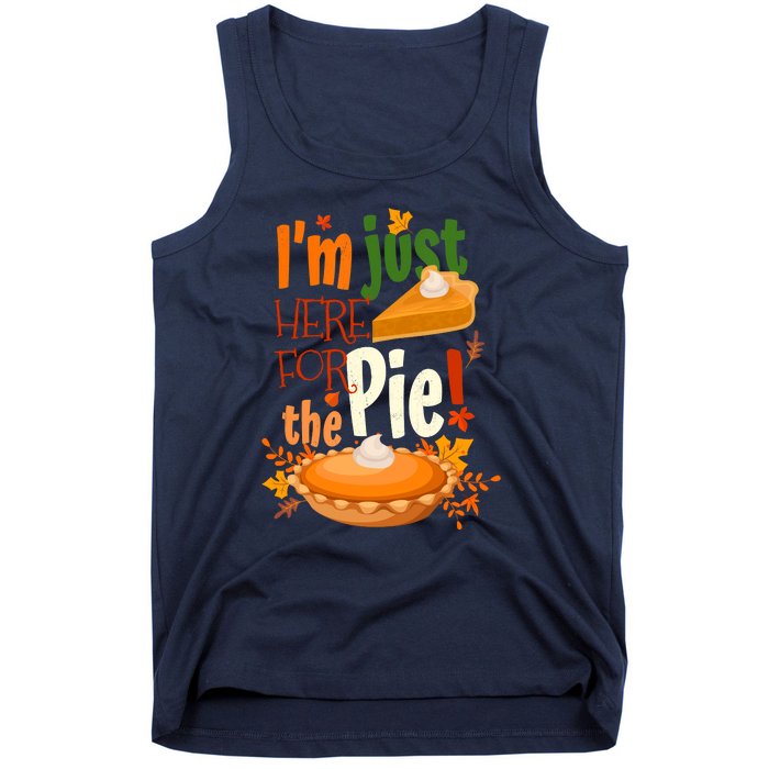 Funny I'm Just Here For The Pie Funny Thanksgiving Pumpkin Pie Tank Top