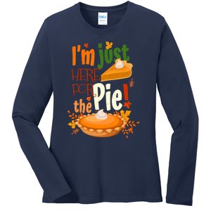 Funny I'm Just Here For The Pie Funny Thanksgiving Pumpkin Pie Ladies Long Sleeve Shirt