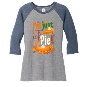 Funny I'm Just Here For The Pie Funny Thanksgiving Pumpkin Pie Women's Tri-Blend 3/4-Sleeve Raglan Shirt