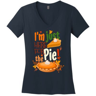 Funny I'm Just Here For The Pie Funny Thanksgiving Pumpkin Pie Women's V-Neck T-Shirt