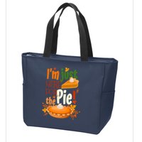 Funny I'm Just Here For The Pie Funny Thanksgiving Pumpkin Pie Zip Tote Bag