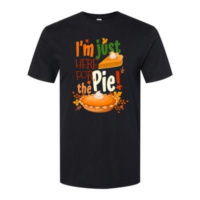 Funny I'm Just Here For The Pie Funny Thanksgiving Pumpkin Pie Softstyle CVC T-Shirt