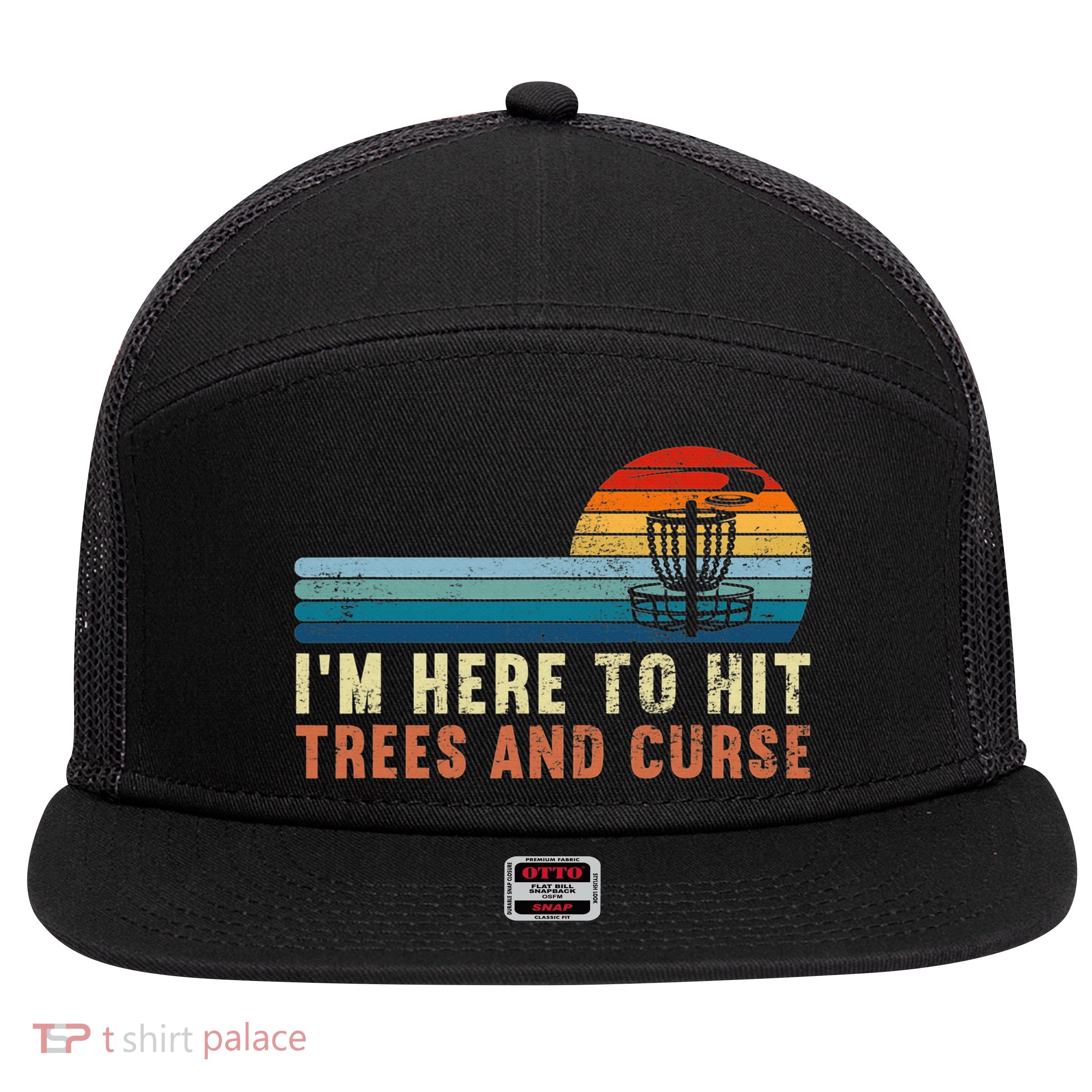 Frolf I'm Just Here To Hit Trees And Curse Frisbee Disc Golf 7 Panel Mesh Trucker Snapback Hat
