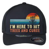 Frolf I'm Just Here To Hit Trees And Curse Frisbee Disc Golf Flexfit Unipanel Trucker Cap