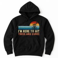 Frolf I'm Just Here To Hit Trees And Curse Frisbee Disc Golf Hoodie