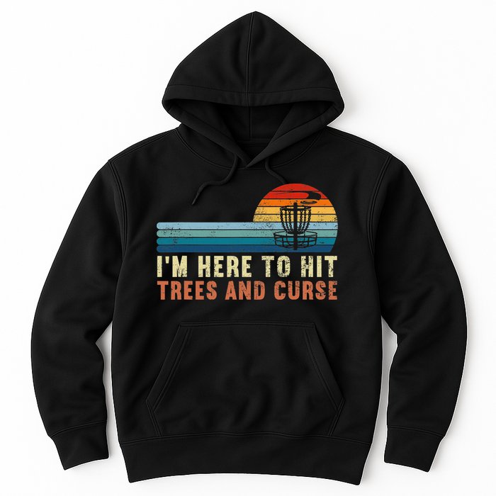 Frolf I'm Just Here To Hit Trees And Curse Frisbee Disc Golf Hoodie