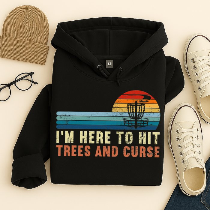 Frolf I'm Just Here To Hit Trees And Curse Frisbee Disc Golf Hoodie